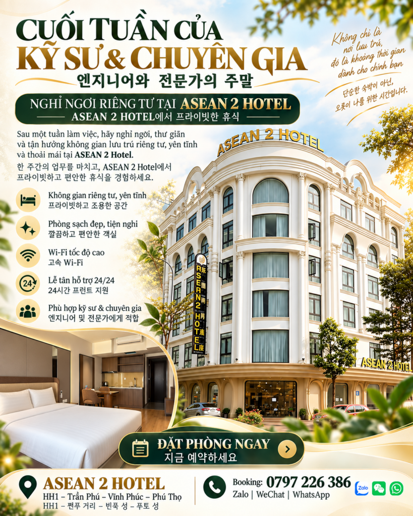 CUỐI TUẦN CỦA KỸ SƯ & CHUYÊN GIA – NGHỈ NGƠI RIÊNG TƯ TẠI ASEAN 2 HOTEL